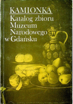 Kamionka Katalog Zbioru Muzeum Narodowego w Gdańsku