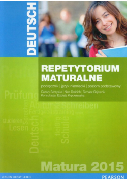 Gajownik T., Serzysko C. - Deutsch. Repetytorium maturalne 2015. Podręcznik. Poziom podstawowy