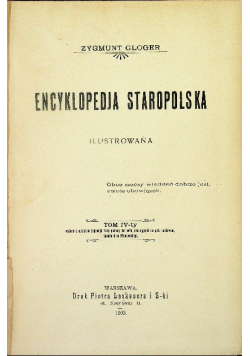 Encyklopedja Staropolska ilustrowana Tom I do IV 1903 r.
