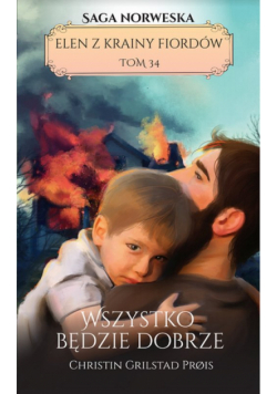 Elen z krainy fiordów Tom 34 Wszystko będzie dobrze