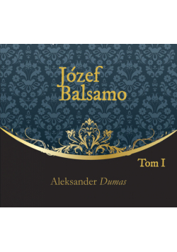 Józef Balsamo Tom 1