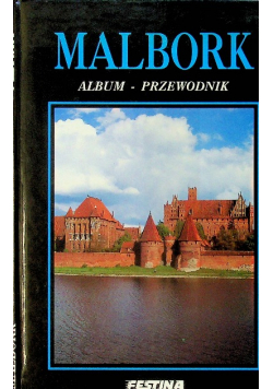 Malbork Album - przewodnik