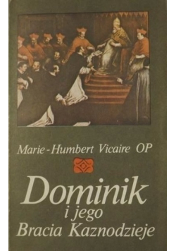 Dominik i jego Bracia Kaznodzieje