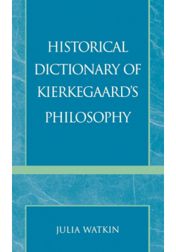 Historical Dictionary of Kierkegaard's Philosophy