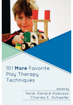 101 More Favorite Play Therapy Techniques