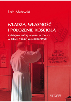 Mażewski Lech - Władza, własność i położenie Kościoła.