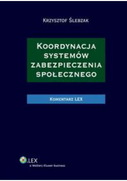 Koordynacja systemów zabezpieczenia społecznego. Komentarz
