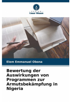 Bewertung der Auswirkungen von Programmen zur Armutsbekämpfung in Nigeria
