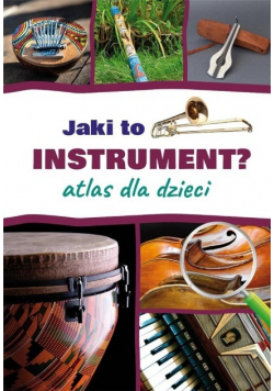 Jaki to instrument Atlas dla dzieci