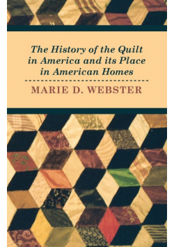 The History of the Quilt in America and its Place in American Homes