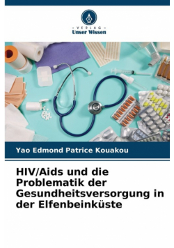 HIV/Aids und die Problematik der Gesundheitsversorgung in der Elfenbeinküste