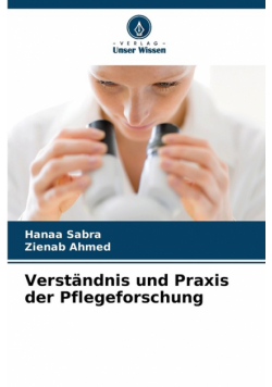 Verständnis und Praxis der Pflegeforschung