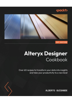 Alteryx Designer Cookbook
