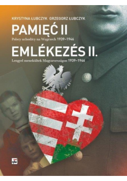 Pamięć Polscy uchodźcy na Węgrzech 1939 do 1946
