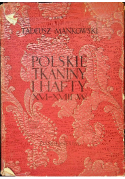 Polskie Tkaniny i hafty XVI  XVIII w