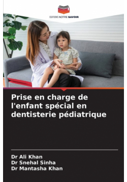 Prise en charge de l'enfant spécial en dentisterie pédiatrique