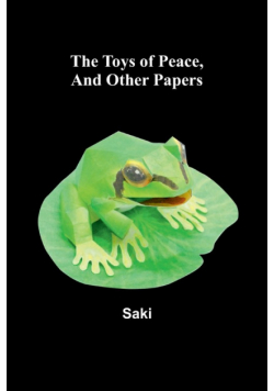 The Toys of Peace, And Other Papers