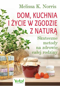 Dom kuchnia i życie w zgodzie z naturą