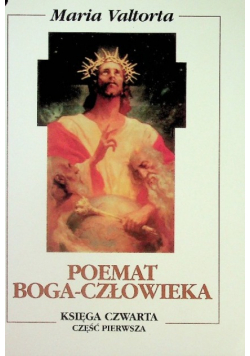 Poemat Boga człowieka Księga czwarta Część pierwsza