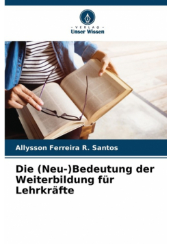 Die (Neu-)Bedeutung der Weiterbildung für Lehrkräfte