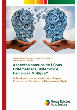 Aspectos comuns do Lúpus Eritematosos Sistêmico e Esclerose Múltipla?