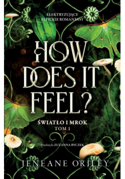 How Does it Feel. Światło i mrok. Tom 1