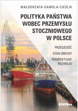 Polityka państwa wobec przemysłu stoczniowego w Polsce