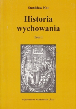 Historia wychowania Tom I