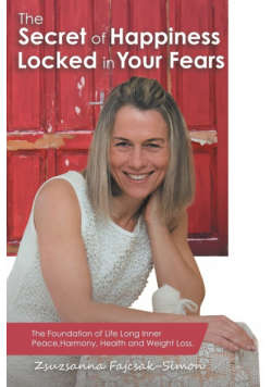 The Secret of Happiness Locked in Your Fears
