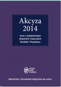 Akcyza 2014 wraz z wyjaśnieniami ekspertów kancelarii Parulski i Wspólnicy