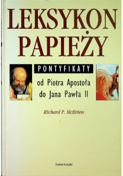 Leksykon papieży Pontyfikaty od Piotra Apostoła do Jana Pawła II