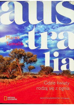 Australia Gdzie kwiaty rodzą się z ognia