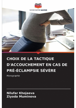 Choix De La Tactique D'accouchement En Cas De Pré-Éclampsie Sévère