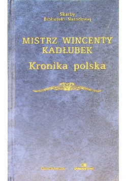Mistrz Wincenty Kadłubek Kronika Polska