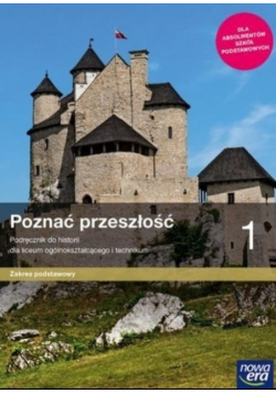 Poznać przeszłość Klasa 1 Podręcznik do historii Zakres podstawowy