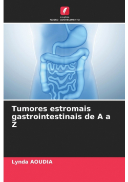 Tumores estromais gastrointestinais de A a Z