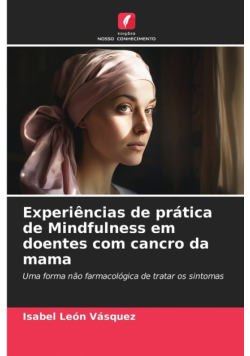 Experiências de prática de Mindfulness em doentes com cancro da mama