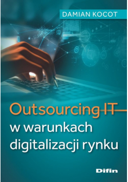 Outsourcing IT w warunkach digitalizacji rynku