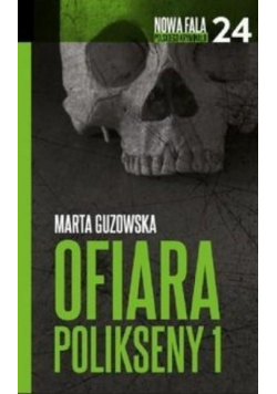 Nowa fala polskiego kryminału Tom 24 Ofiara polikseny 1