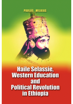 Haile Selassie, Western Education and Political Revolution in Ethiopia