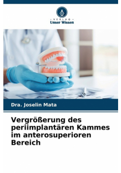 Vergrößerung des periimplantären Kammes im anterosuperioren Bereich