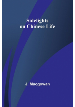 Sidelights on Chinese Life