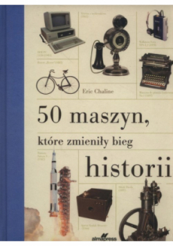 50 maszyn, które zmieniły bieg historii