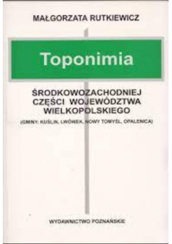 Toponimia środkowozachodniej części województwa wielkopolskiego