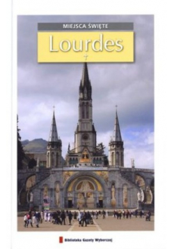 Miejsca Święte Tom 12 Lourdes