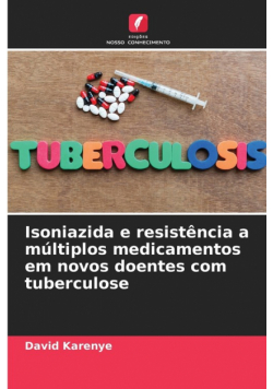 Isoniazida e resistência a múltiplos medicamentos em novos doentes com tuberculose