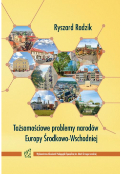 Tożsamościowe problemy narodów Europy Środkowo-Wschodniej