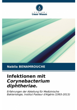 Infektionen mit Corynebacterium diphtheriae.