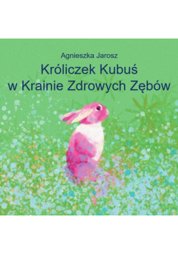 Króliczek Kubuś w Krainie Zdrowych Zębów