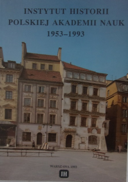 Instytut Historii Polskiej Akademii Nauk 1953-1993